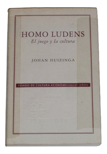 Homo Ludens: El Juego Y La Cultura / Johan Huizinga