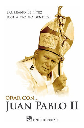Libro Orar Con Juan Pablo Ii - Benã­tez Grande-caballero,...