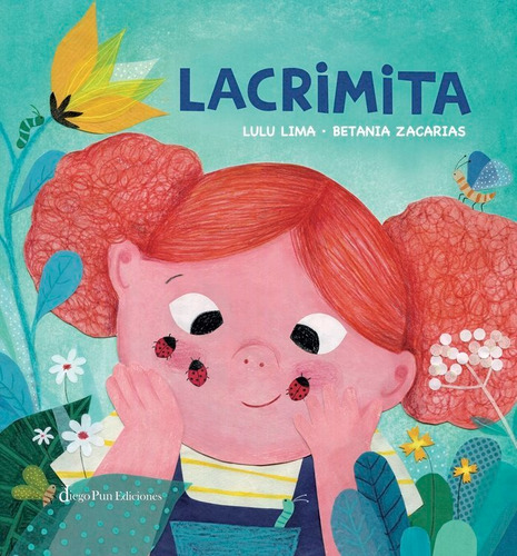 Lacrimita, De Lulu Lima, Betania Zacarias. Editorial Diego Pun Ediciones, Tapa Dura En Español