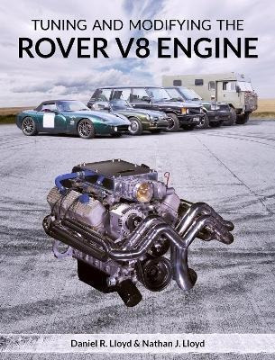 Tuning And Modifying The Rover V8 Engine - Daniel R Lloyd