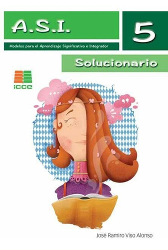 A.S.I. 5. Solucionario, de Viso Alonso, José Ramiro. Editorial Instituto Calasanz de Ciencias de la Educación, tapa blanda en español