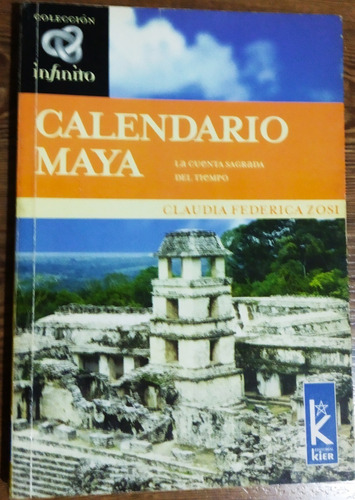 Calendario Maya. La Cuenta Sagrada Del Tiempo Usado