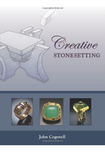 Creative Stonesetting, De John Cogswell., Vol. 1. Editorial Brymorgen Press, Tapa Dura En Inglés