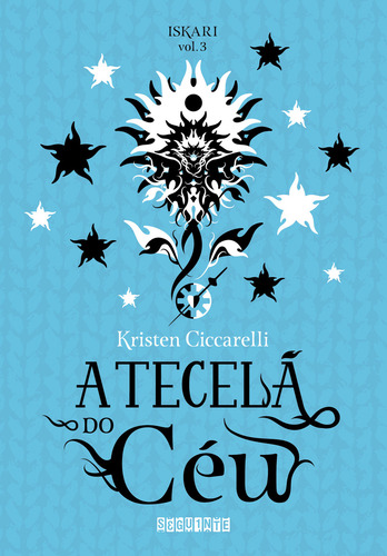 A Tecelã do Céu, de Ciccarelli, Kristen. Iskari (3), vol. 3. Editorial Seguinte, capa mole em português, 2020