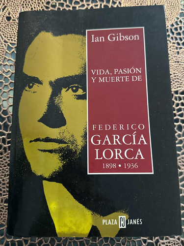 Vida Pasion Y Muerte De Federico Garcia Lorca Por Ian Gibson