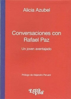 Conversaciones Con Rafael Paz.azubel, Alicia