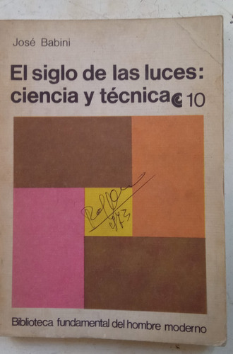 El Siglo De Las Luces Ciencia Y Tecnica - Jose Babini - Ceal