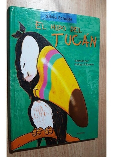 Libro El Hipo Del Tucán - Atlantida- Silvia Schujer Infantil