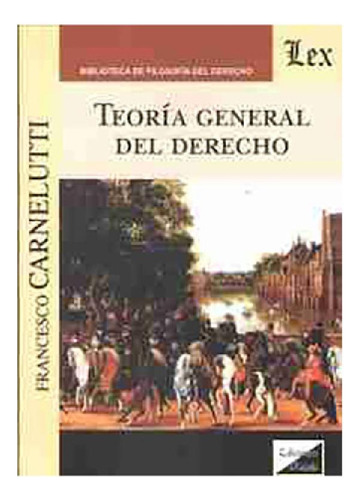 Libro - Teoria General Del Derecho - Carnelutti, Francesco