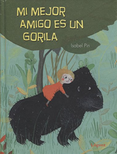 Libro Mi Mejor Amigo Es Un Gorila De Pin Isabel Lóguez