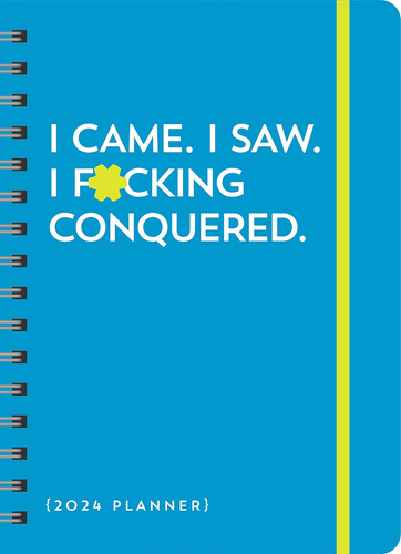 Libro I Came. I Saw. I F*cking Conquered. Planner: Edicion