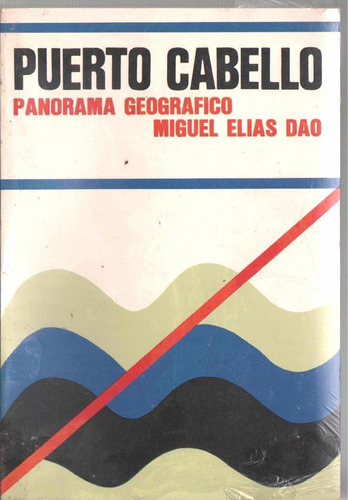 Puerto Cabello Panorama Geografico 4ta Edic Italgrafica 1986