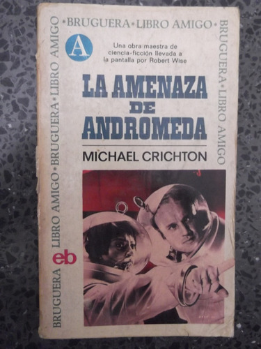 La Amenaza De Andromeda Michael Crichton Techno Thriller