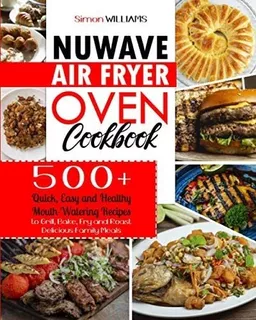 Libro: Nuwave Air Fryer Oven Cookbook: 500+ Quick, Easy And