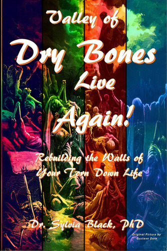 Valley Of Dry Bones Live Again Rebuilding The Walls Of Your Torn Down Life, De Black, Dr Sylvia. Editorial Lulu Pr, Tapa Blanda En Inglés