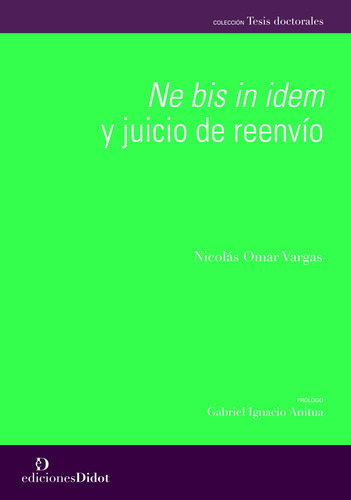 Ne Bis In Idem Y Juicio De Reenvío - Vargas, Nicolas Omar