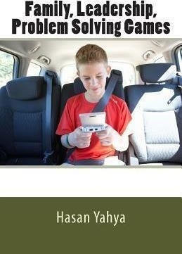 Family, Leadership, Problems Solving Games - Hasan Yahya