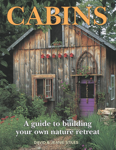 Libro: Cabañas: Una Guía Para Construir Tu Propio Refugio En