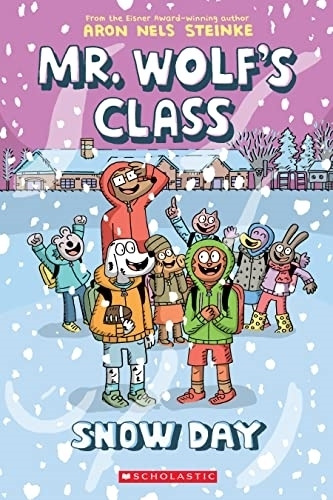 Snow Day - Mr. Wolf's Class - Book 5 - Nels Steinke, De Nels Steinke, Aron. Editorial Scholastic, Tapa Blanda En Español, 2022