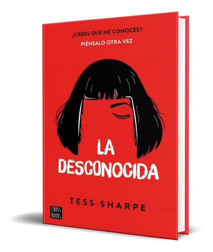 La Desconocida, De Tess Sharpe. Editorial Planeta, Tapa Blanda En Español, 2021