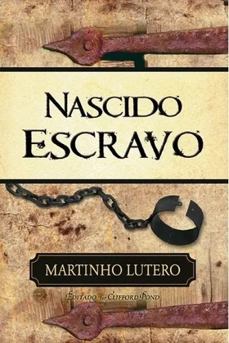 Nascido escravo, de Lutero, Martinho. Editora Missão Evangélica Literária, capa mole em português, 2016