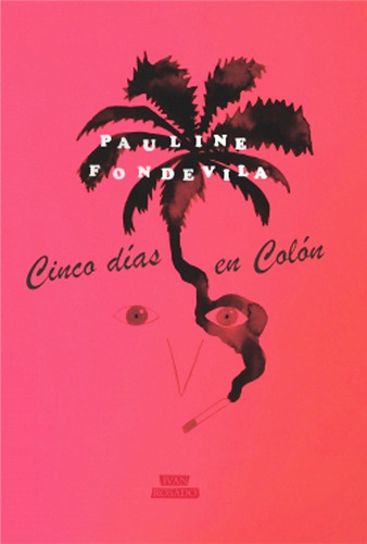 Cinco Días En Colón, De Pauline Fondevila. Editorial Ivan Rosado En Español