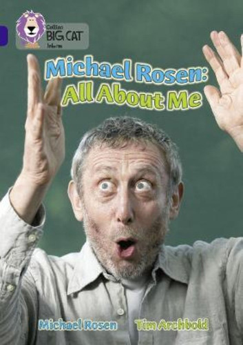 Michael Rosen: All About Me - Band 16 Big Cat / Sapphire, De Rosen, Michael. Editorial Harpercollins, Tapa Blanda En Inglés Internacional, 2009