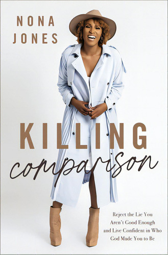 Killing Comparison: Reject The Lie You Aren't Good Enough And Live Confident In Who God Made You ..., De Jones, Nona. Editorial Zondervan, Tapa Dura En Inglés