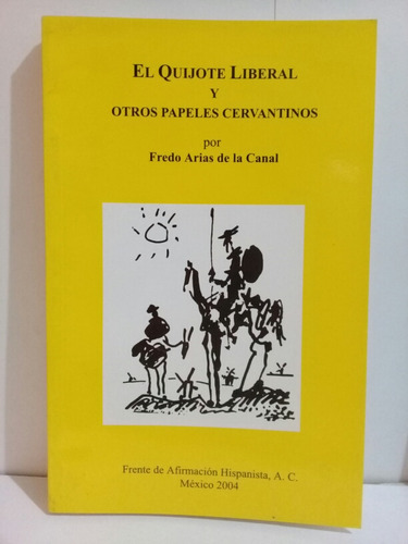 El Quijote Liberal Y Otros Papeles Cervantinos Fredo Arias D