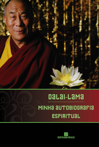 Minha autobiografia espiritual, de Dalai-Lama. Editora Bertrand Brasil Ltda., capa mole em português, 2009