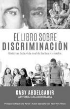 El Libro Sobre Discriminacion : Historias De La Vida Real De