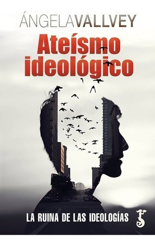 Ateismo Ideologico, De Vallvey Arevalo,angela. Editorial Arzalia Ediciones En Español
