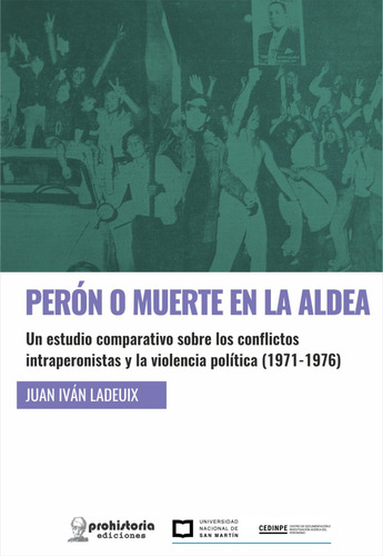 Perón O Muerte En La Aldea - Ladeuix - Prohistoria