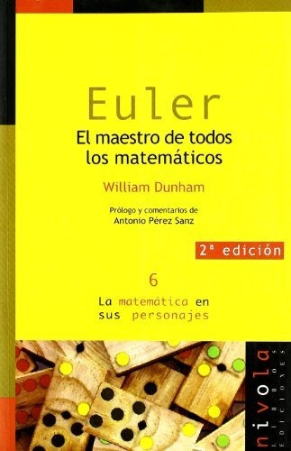Euler. El Maestro De Todos Los Matemáticos: 6 (la Matemática