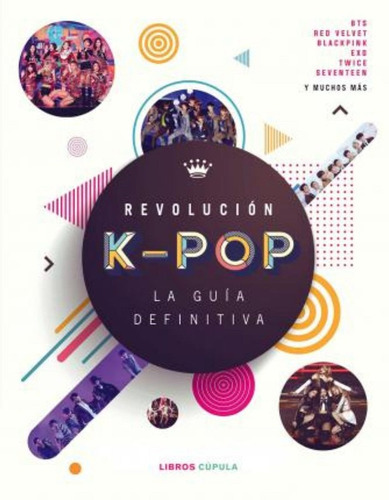 Revolución K-pop: La Guía Definitiva, De Malcom Croft. Editorial Libros Cupula En Español