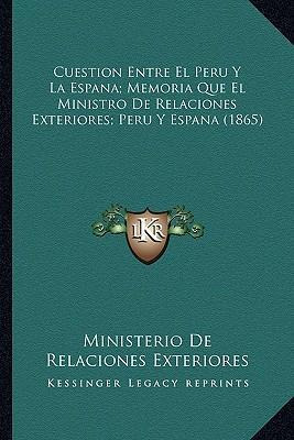 Libro Cuestion Entre El Peru Y La Espana; Memoria Que El ...