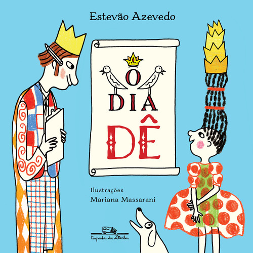 O Dia Dê, de ESTEVAO AZEVEDO. Editorial COMPANHIA DAS LETRINHAS, tapa mole en português, 2023