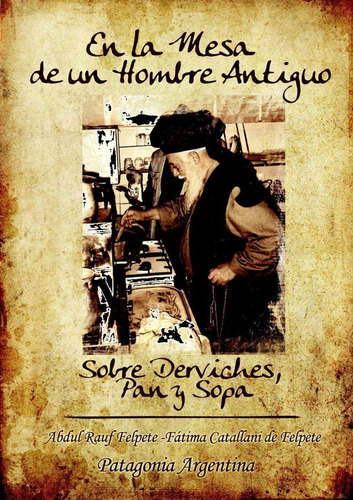 En La Mesa De Un Hombre Antiguo. Sobre Derviches... (libro)