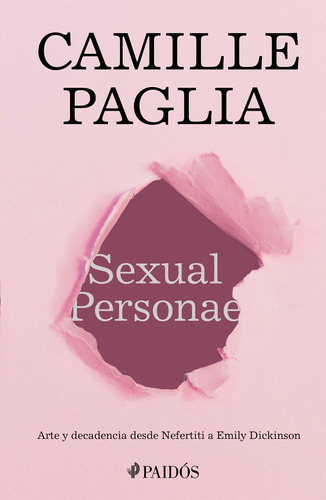 Sexual Personae: Arte y decadencia desde Nefertiti a Emily Dickinson, de Paglia, Camille. Serie Fuera de colección Editorial Paidos México, tapa blanda en español, 2021