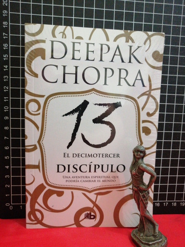 Décimotercer Discípulo. Deepak Chopra. 