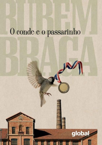 O Conde E O Passarinho, De Braga, Rubem. Global Editora, Capa Mole, Edição 71ª Edição - 2018 Em Português
