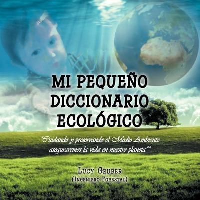 Libro Mi Pequeno Diccionario Ecologico - Lucy Gruber (ing...