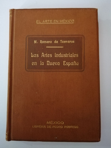 Libro De Las Artes Industriales En La Nueva España. 