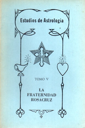 Estudios De Astrologia Tomo 5 Fraternidad Rosacruz 