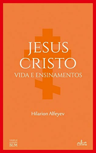 Livro Fisico -  Jesus Cristo: Vida E Ensinamentos