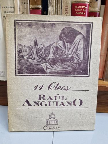 11 Óleos. Raúl Anguiano (Usado)