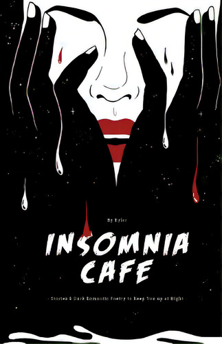 Insomnia Cafe: Stories And Dark Romantic Poetry To Keep You Up At Night, De Kyler. Editorial Lightning Source Inc, Tapa Blanda En Inglés