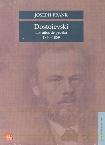 Joseph Frank - Dostoievski. Los Años De Prueba