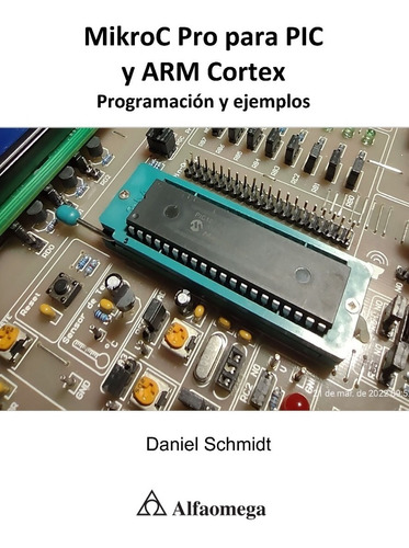 Libro Técnico Mikroc Pro Para Pic Y Arm Cortex