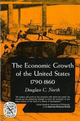 The Economic Growth Of The United States - Douglass C. No...